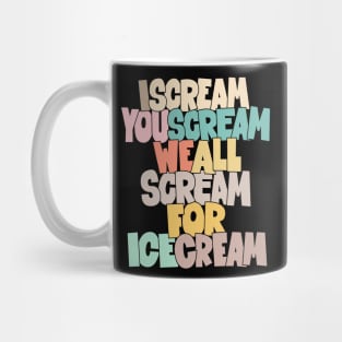 I Scream, You Scream, we all scream for ice cream -  Roberto Benigni Quote - Down by Law Mug